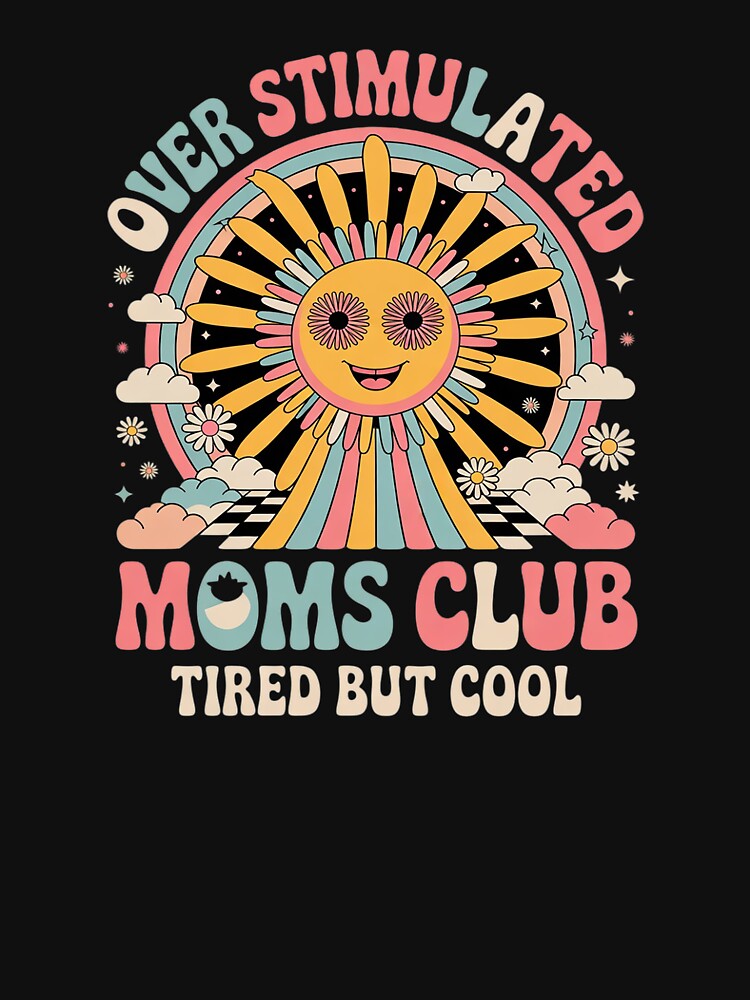 Women Overstimulated Moms Club Groovy Mothers Day by SyntaxClaw