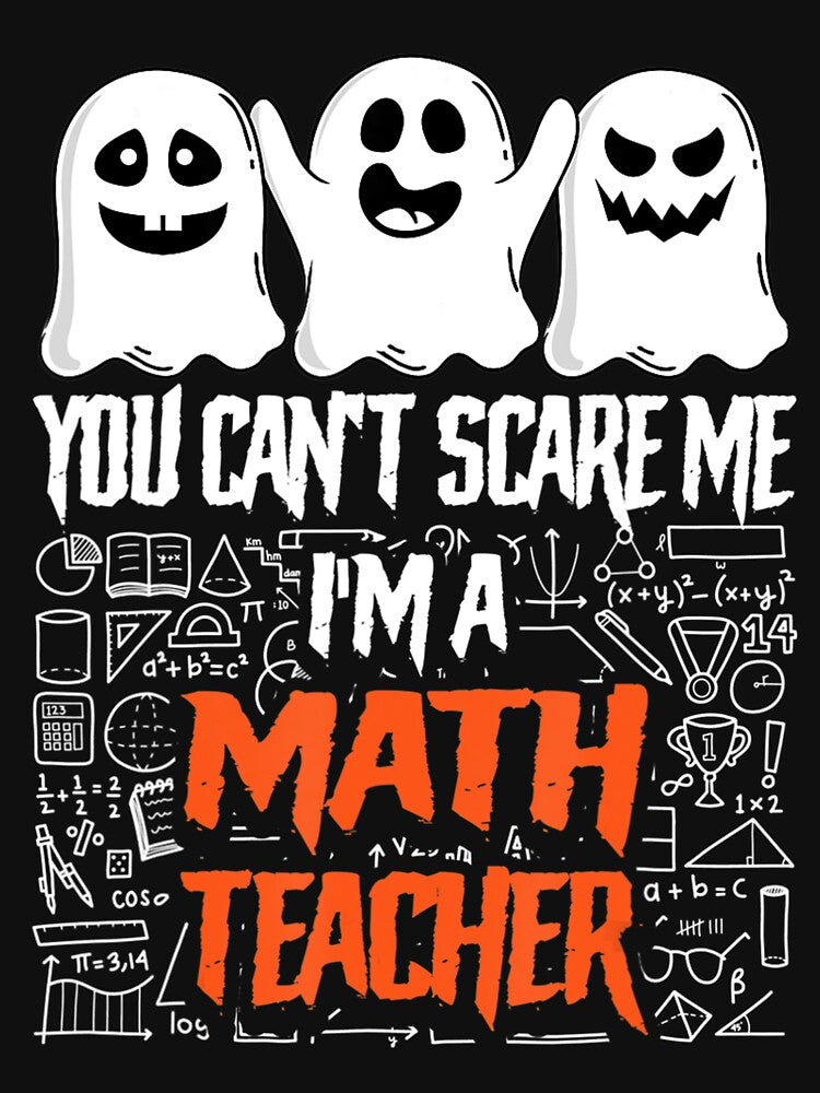 You Cant Scare Me Im A Math Teacher Lazy Halloween Costume New by CanleSaltash