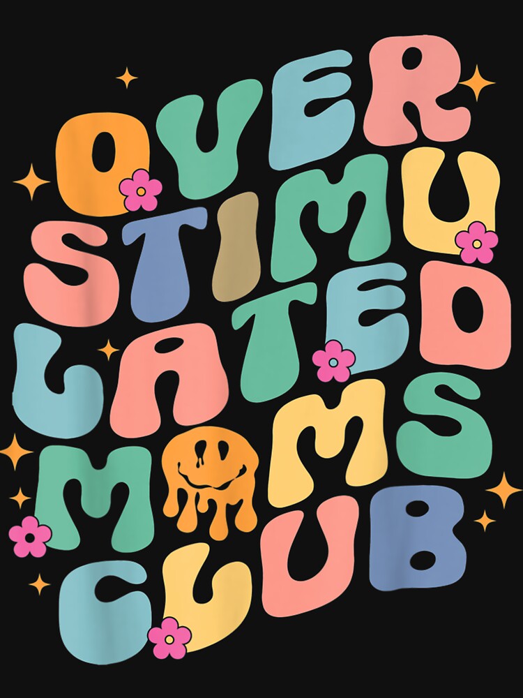 Groovy Overstimulated Moms Club Funny Trendy Mom by Gareth Roberts