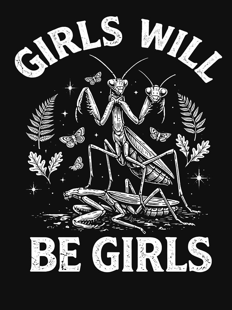Girls Will Be Girls Ant Funny Dark Feminine Energy Gothic Meme by Kladhadredo