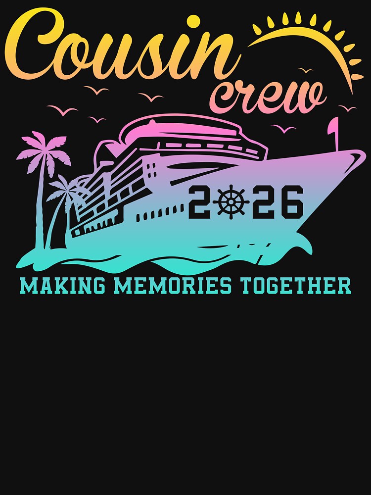 Cousin Crew Cruise 2026 Making Memories Together Vacation by PixelWaveBD