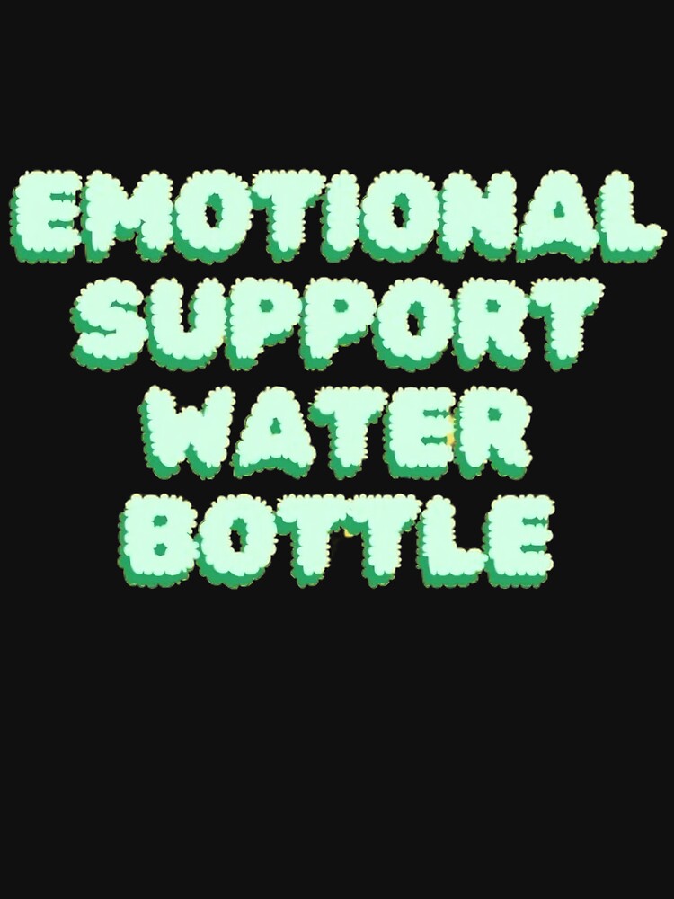 Funny Emotional Support Water Bottle Design for Hydration Enthusiasts by IntegriTee
