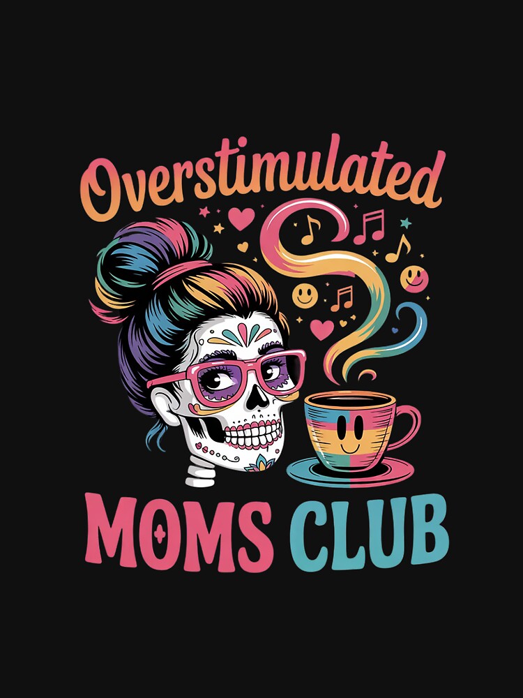 Overstimulated Moms Club 4 by MythWoot