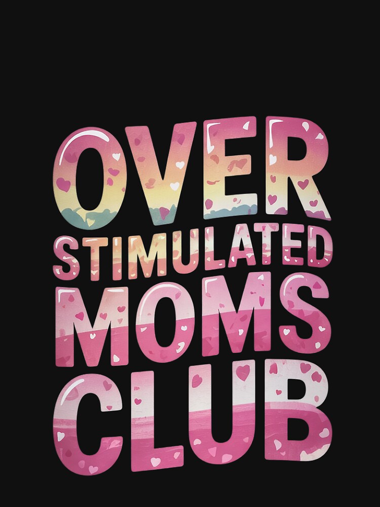 Overstimulated Moms Club Mom Apparel Groovy by FadeOfThrone