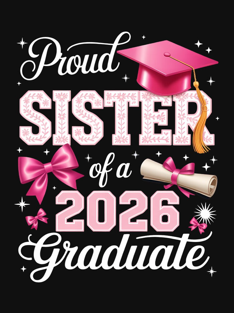 Senior 2026 Proud Sister of A 2026 Graduate Family by CruelShadesSt