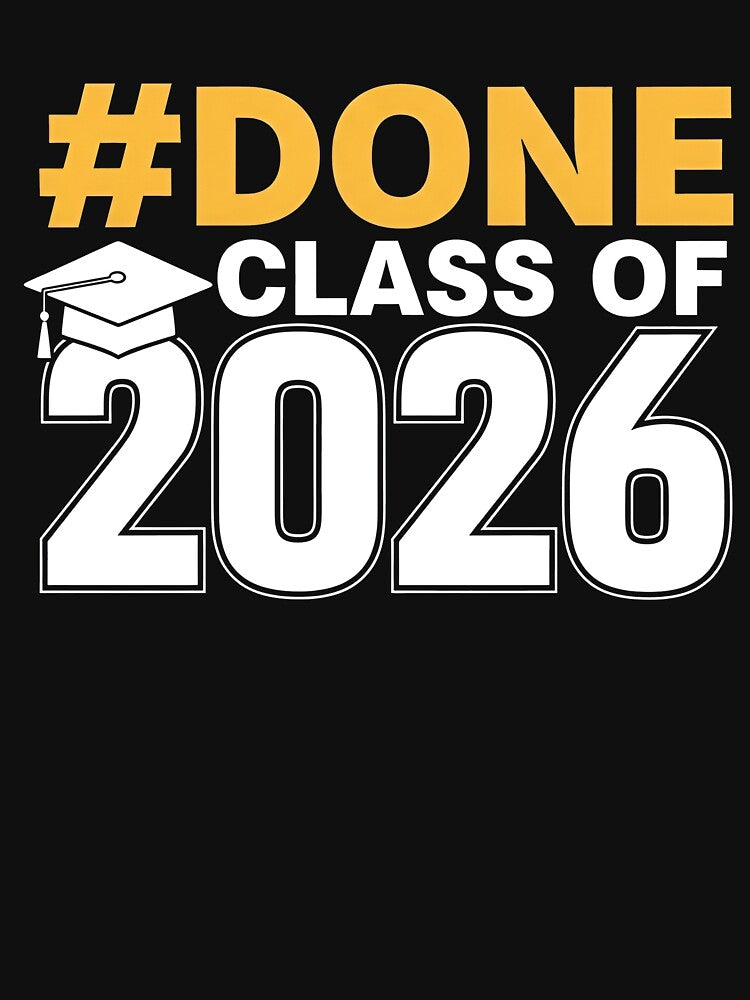 Done Class of 2026 – Funny Senior Graduation Design by viectory