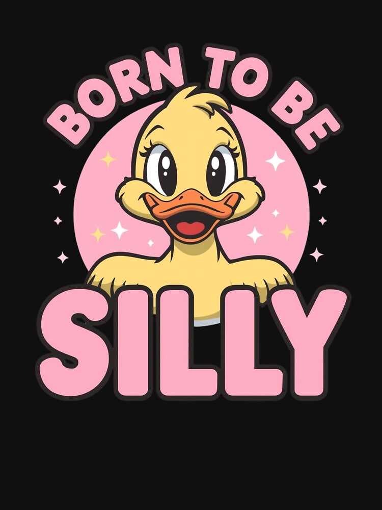 Born to Be Silly Funny Duck Shirt | Absurd Cute Humor by MotivaChic
