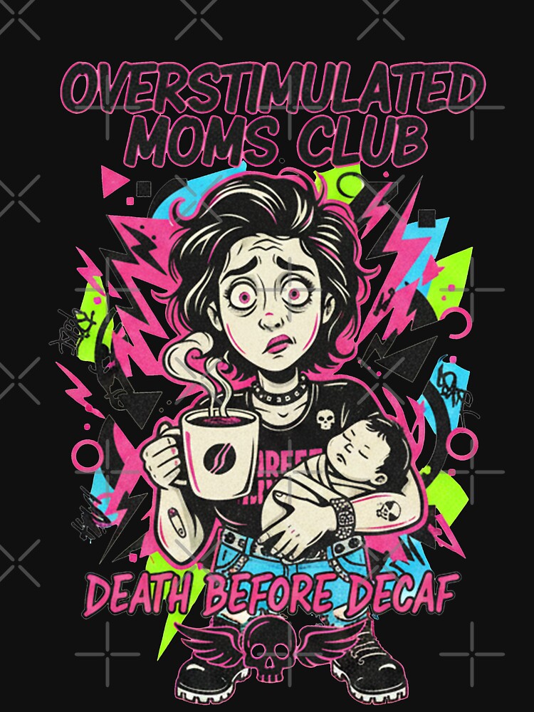 Overstimulated Moms Club Death Before Decaf Coffee Mom by InkRebelprint