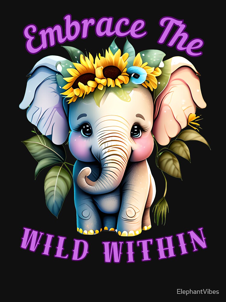 Embrace The Wild Within. elephant quote by ElephantVibes
