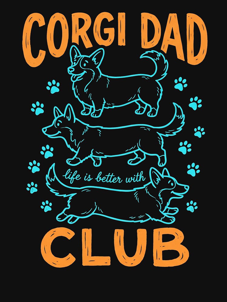 Corgi Dad Club Life Is Better Shirt by TeNovaStudio