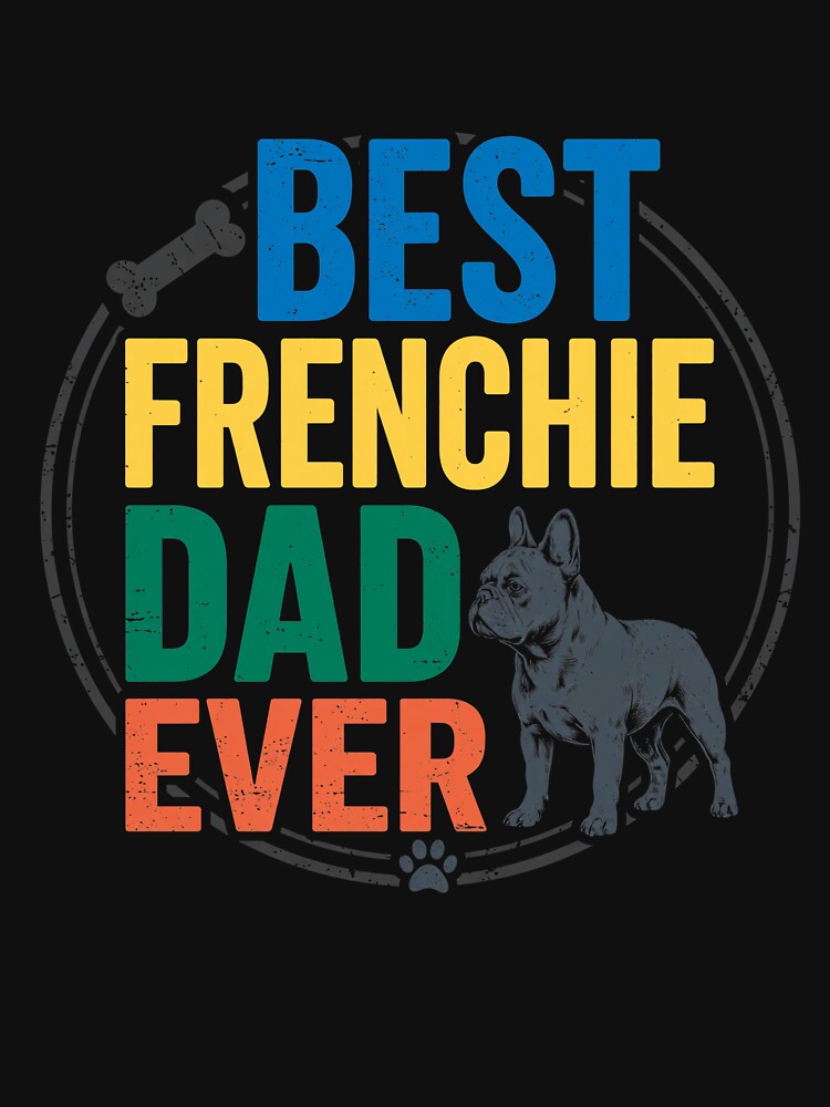 Best Frenchie Dad Ever Retro Style Canine by SoyLamderma
