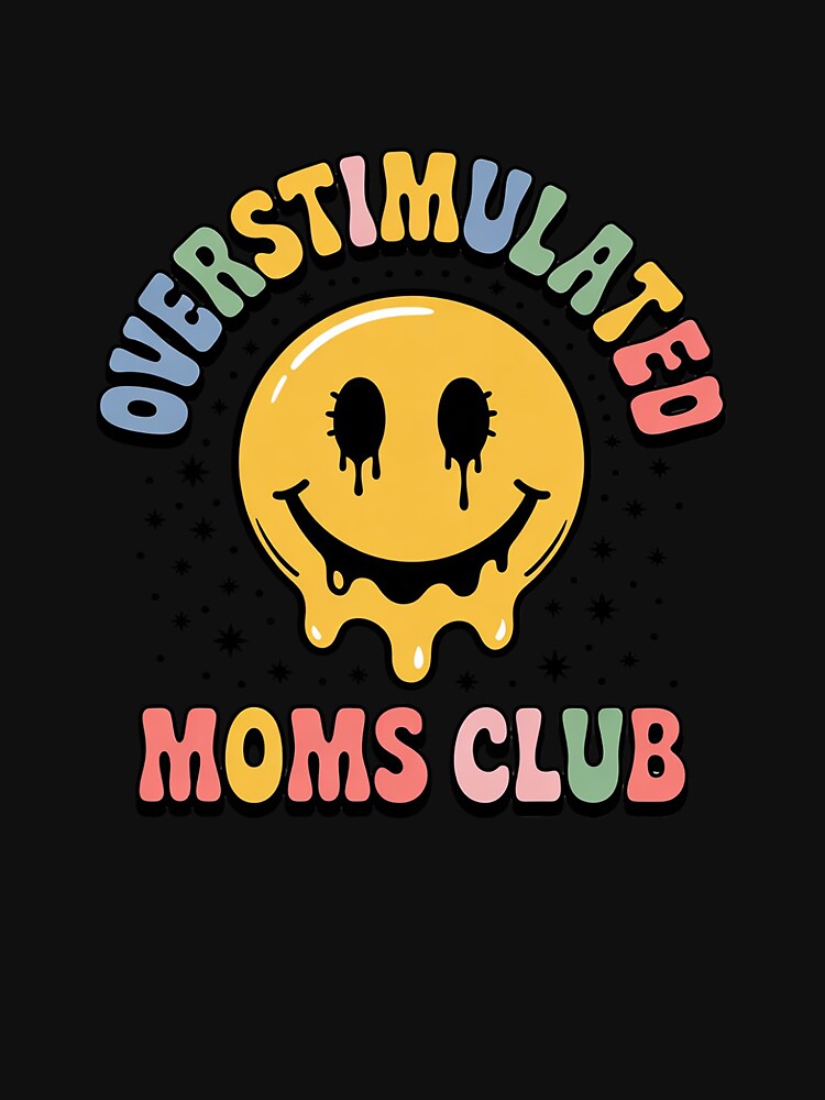 Groovy Overstimulated Moms Club Trendy Mom by joyouartArt