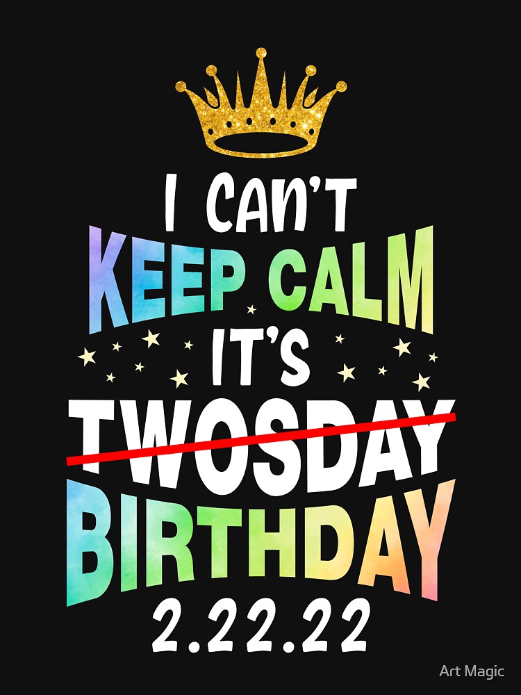 It’s My Birthday Twosday Tuesday 2-22-22 Feb 2nd 2022 Bday by stareongroup