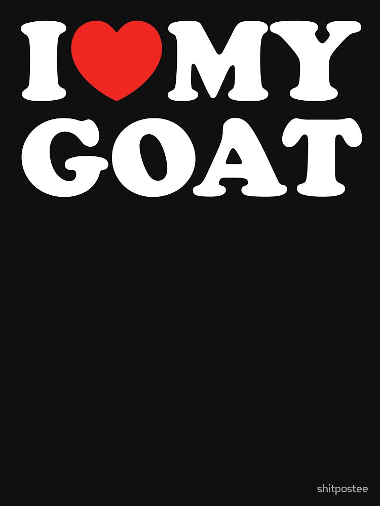 I Love My Goat by shitpostee
