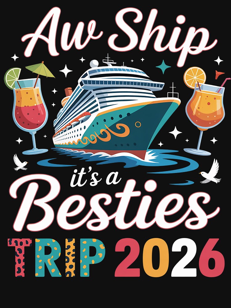 Aw Ship Its A Besties Trip 2026 Friends Vacay Cruise by NewIdeasSArt