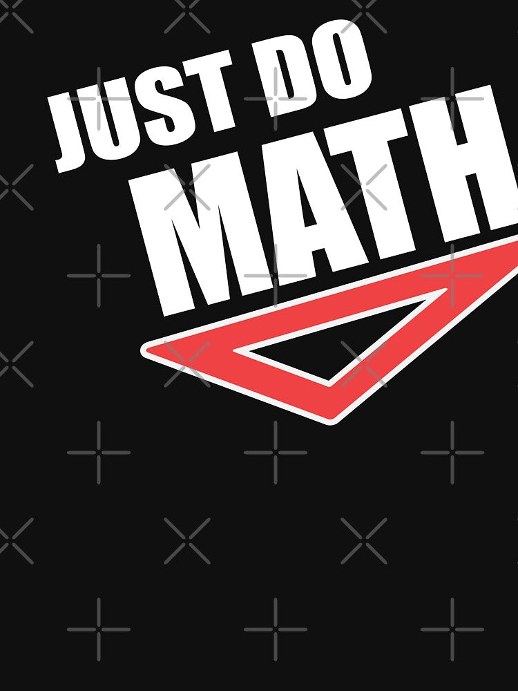 Just do Math printed gifts for Girls women's Teacher and Students by Science Engineering Gifts