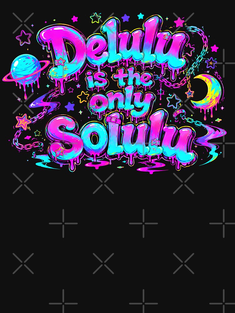 Delulu is the only Solulu by Binosora