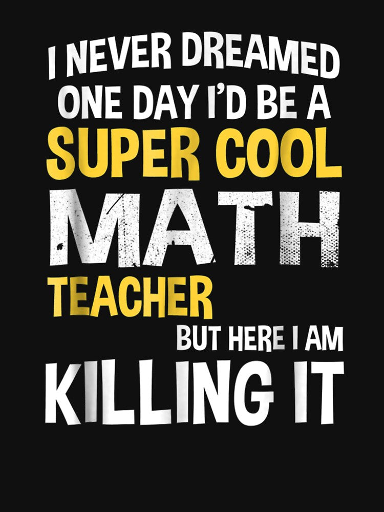 Super Cool Funny Math Teacher Women Men Yellow by DarienGraham