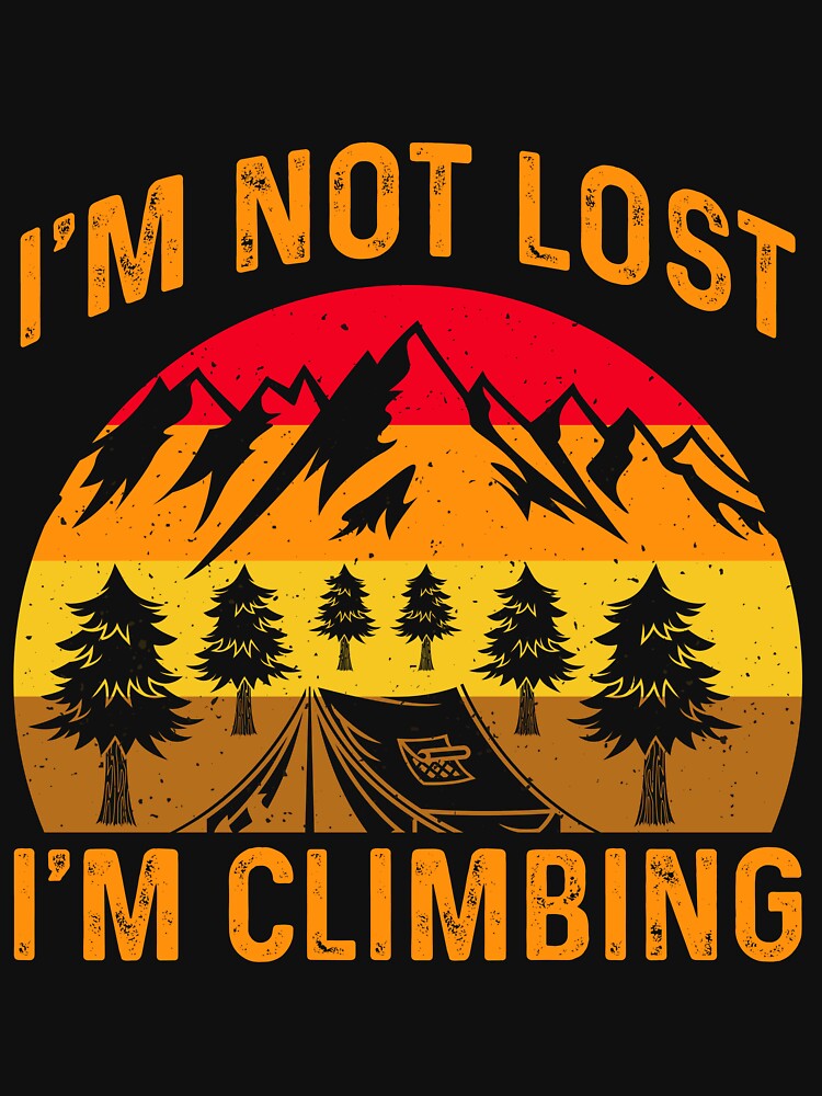 I'm Not Lost I'm Climbing Boulder Rock Climber Bouldering by tshirtsdesk