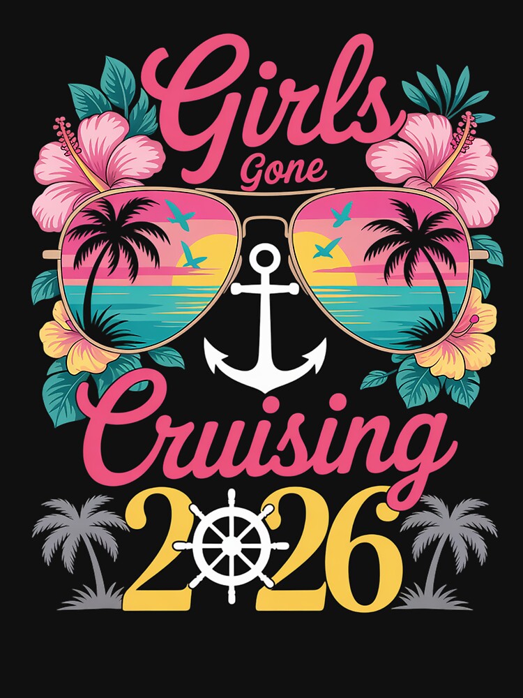 Cruise Girls Gone Cruising 2026 Vacation Trip by TorjeARTStore
