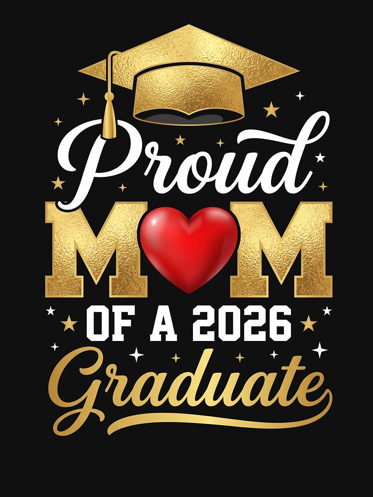 Proud Mom of a 2026 Graduate Gold Heart Shirt by SofenArt