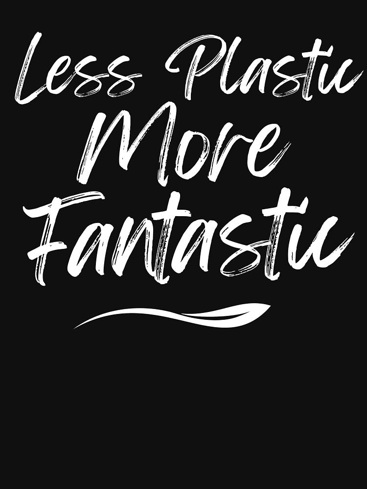 Less Plastic, More Fantastic – Eco-Friendly T-Shirt by hight-design