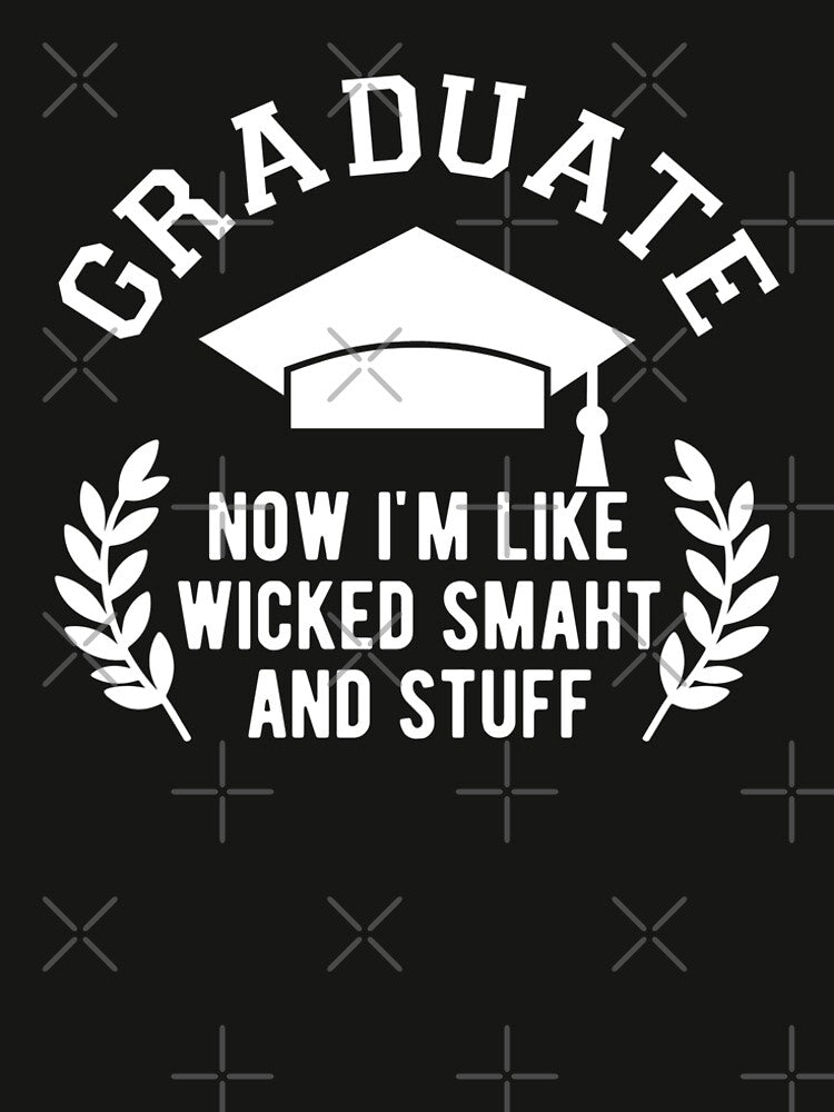 Graduate wicked smaht and stuff by goodtogotees