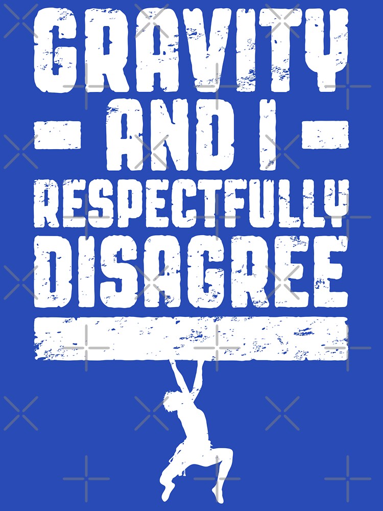 Gravity And I Respectfully Disagree Bouldering Climber Boy by GrandeDuc