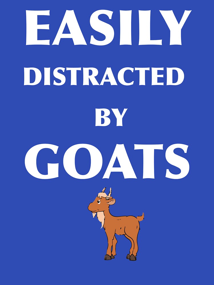 Easily Distracted By Goats Animal Art Goat Lover Great Gift Goat Print Goat Art Gift Goat Charm by TeesByDesign