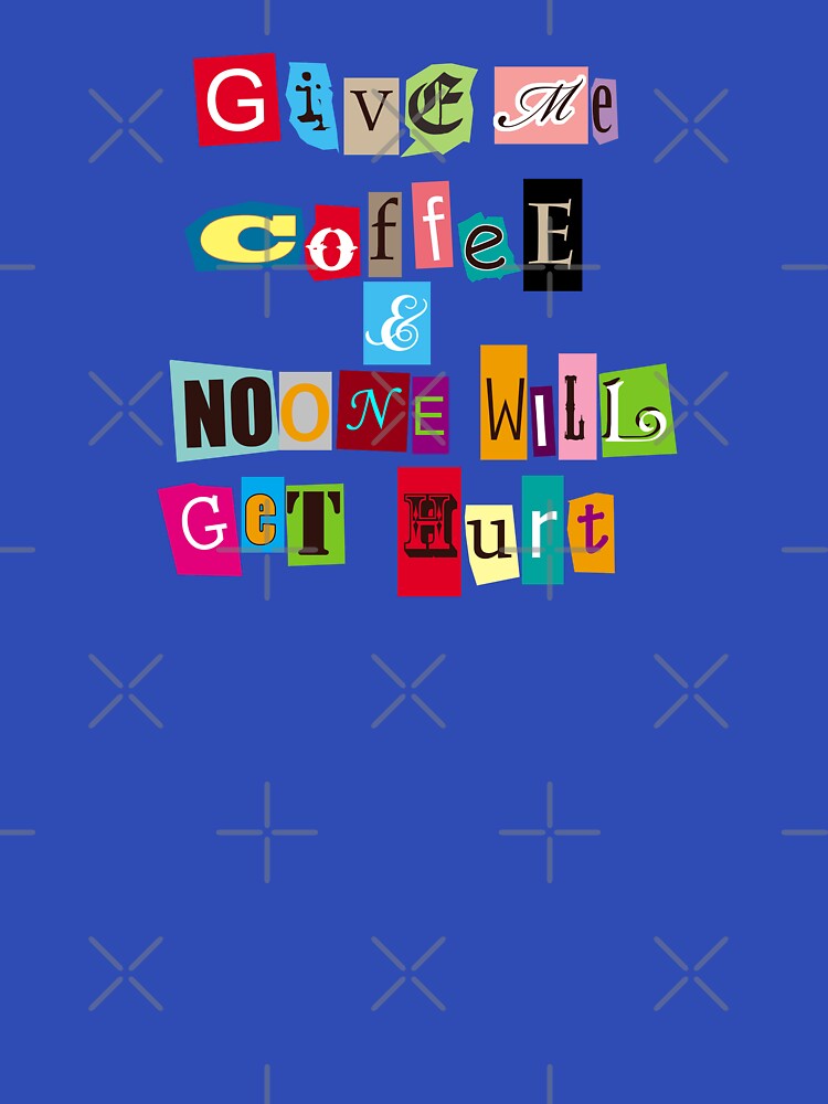 Give Me Coffee// Ransom Note by Adidit