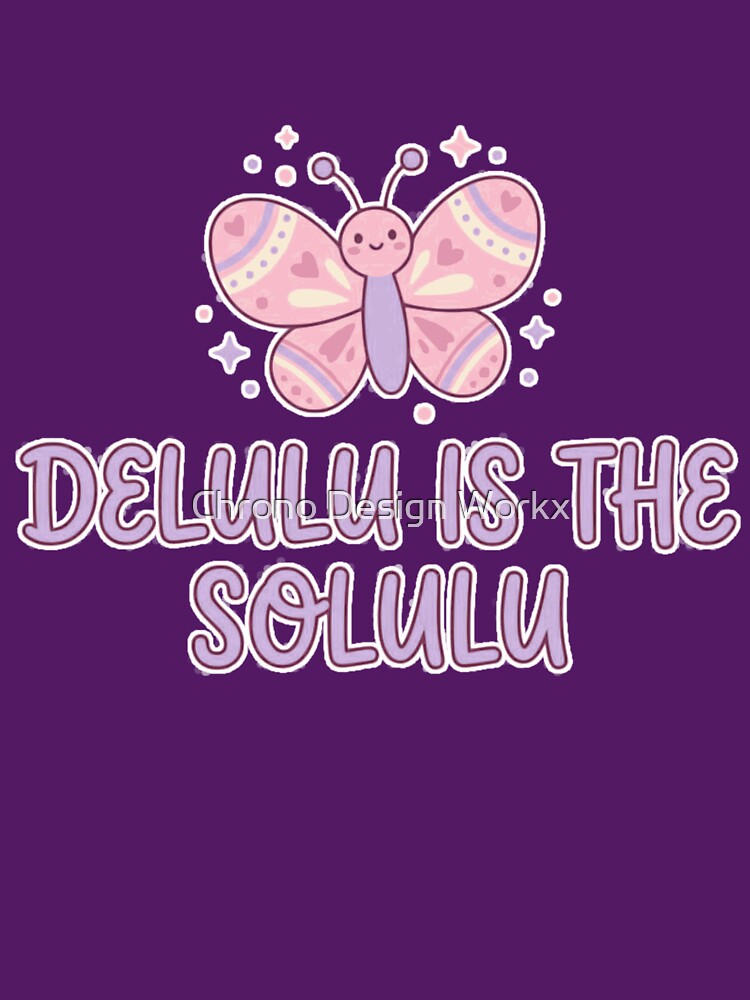 Delulu Is The Solulu Cute Butterfly Funny Quote Gift by Chrono Design Workx