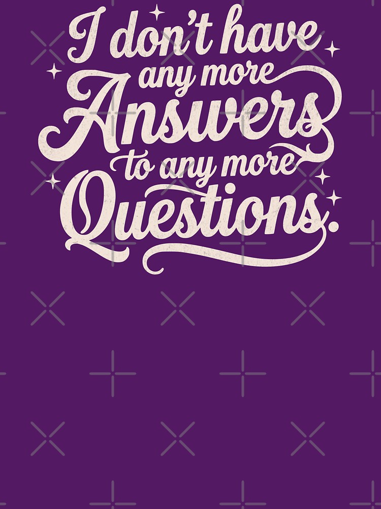 I Don't Have Any More Answers by BeansterNL