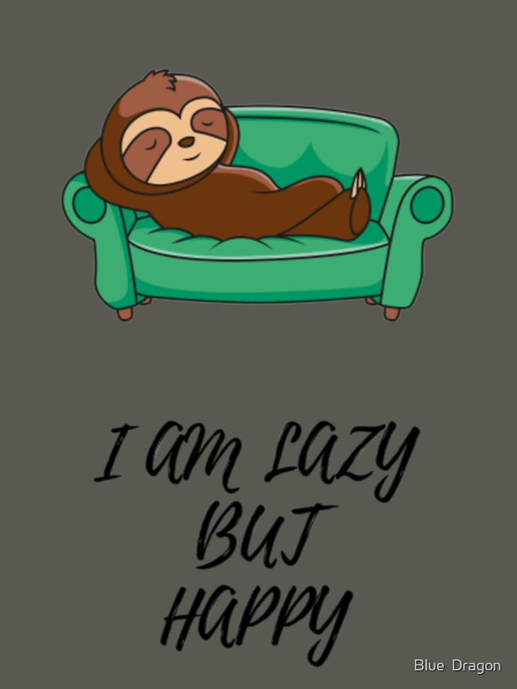 lazy and happy by Blue  Dragon