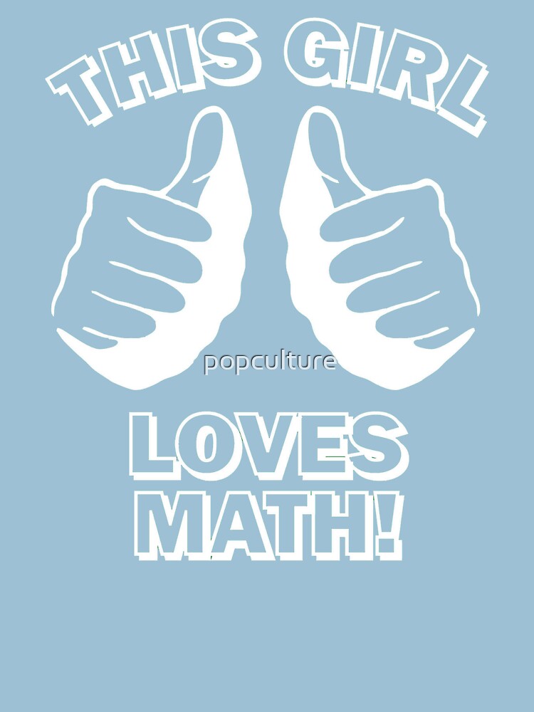 This Girl Loves Math by popculture