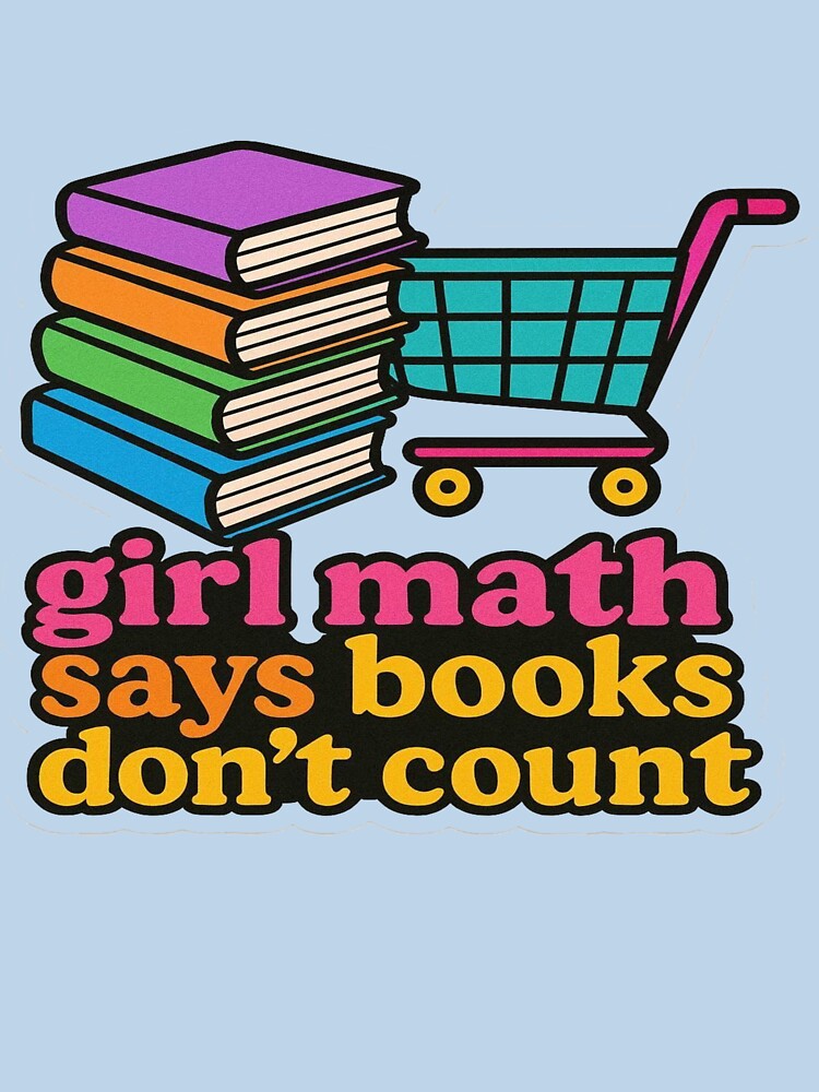 Girl Math Says Books Don't Count Funny Book Lover Design by BookedAndDesign