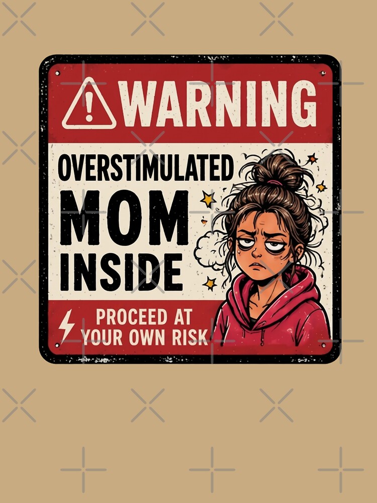 Overstimulated Mom Warning Sign by Ivy-Triggs