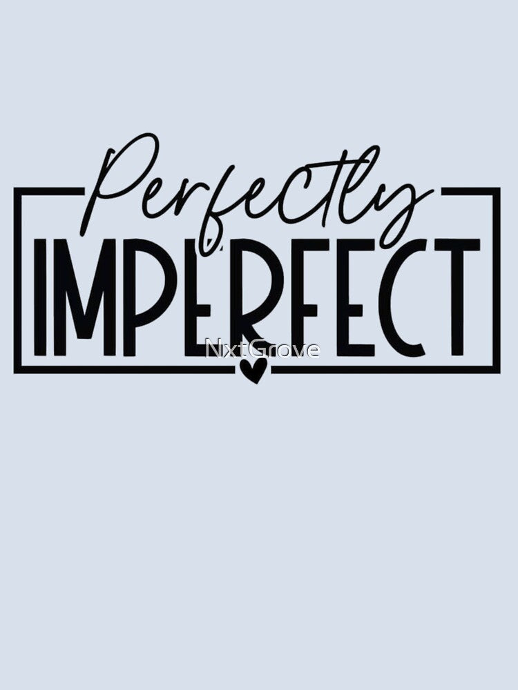 Perfectly Imperfect Quote Graphic, Trending Motivational Typography Self Love Design by NxtGrove