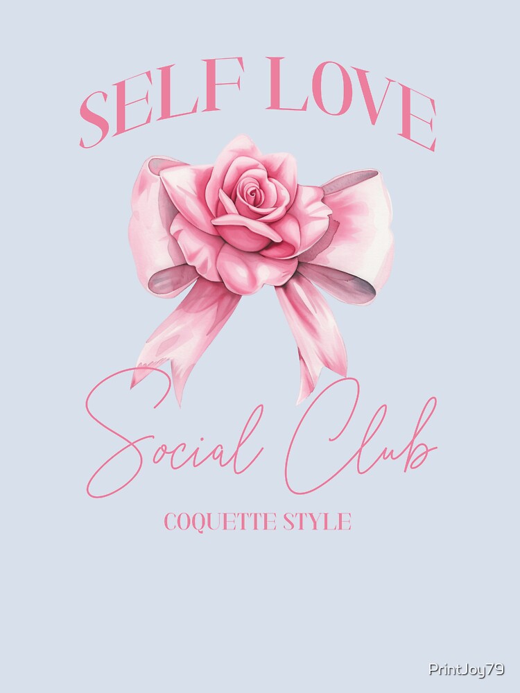 Self Love Social Club Coquette Aesthetic Design by PrintandJoy