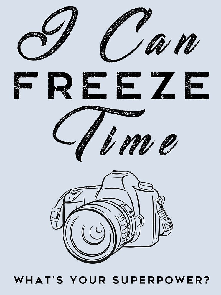 i can freeze time what's your superpower? by Hdrop2070