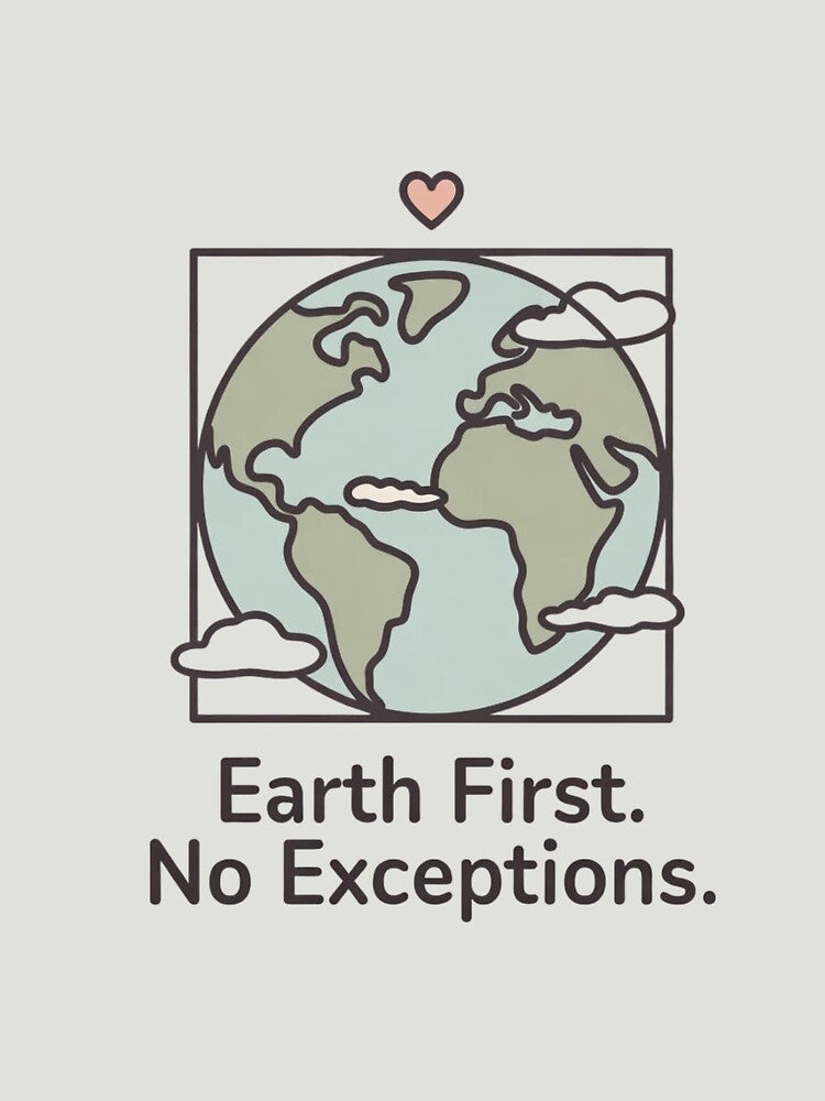 Earth First. No Exceptions. – Planet Protection Tee by EcoArtTees