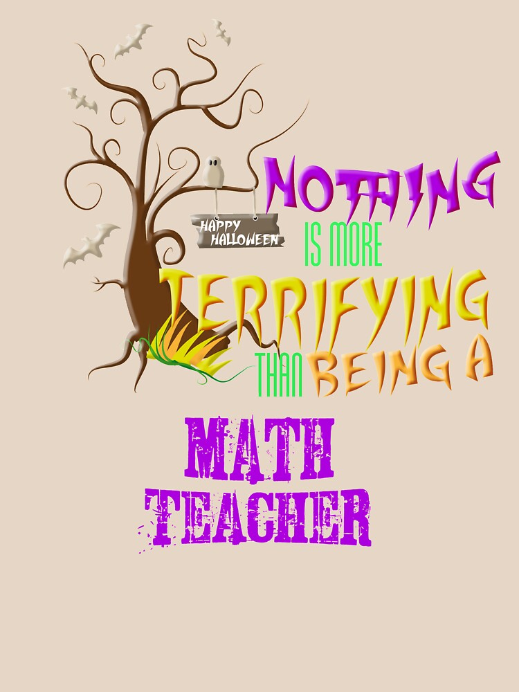 Funny Math Teacher Halloween Design Scary Students by cgocgy