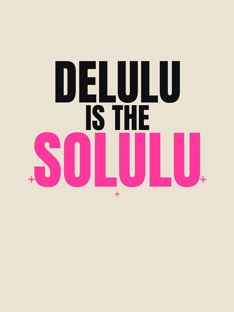 Delulu Is The Solulu Funny Sticker | Gen Z Slang Aesthetic Quote by CaptainDude