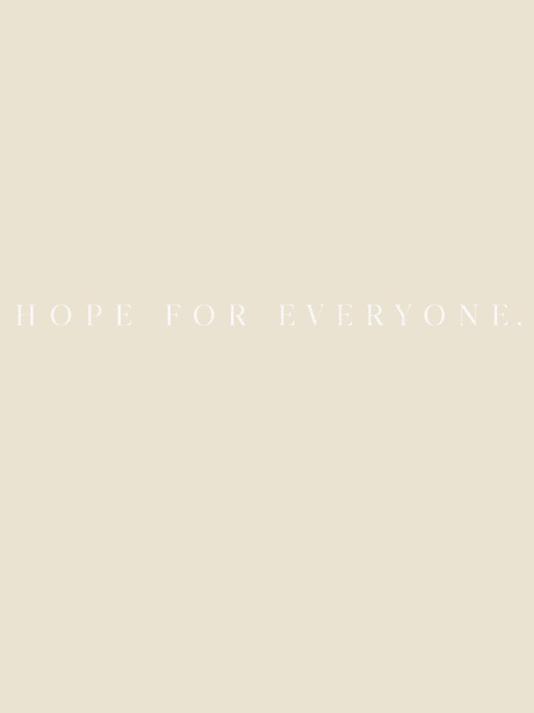 Hope For Everyone - Luxury Minimalist Typographic Aesthetic by PinkieeDesigner