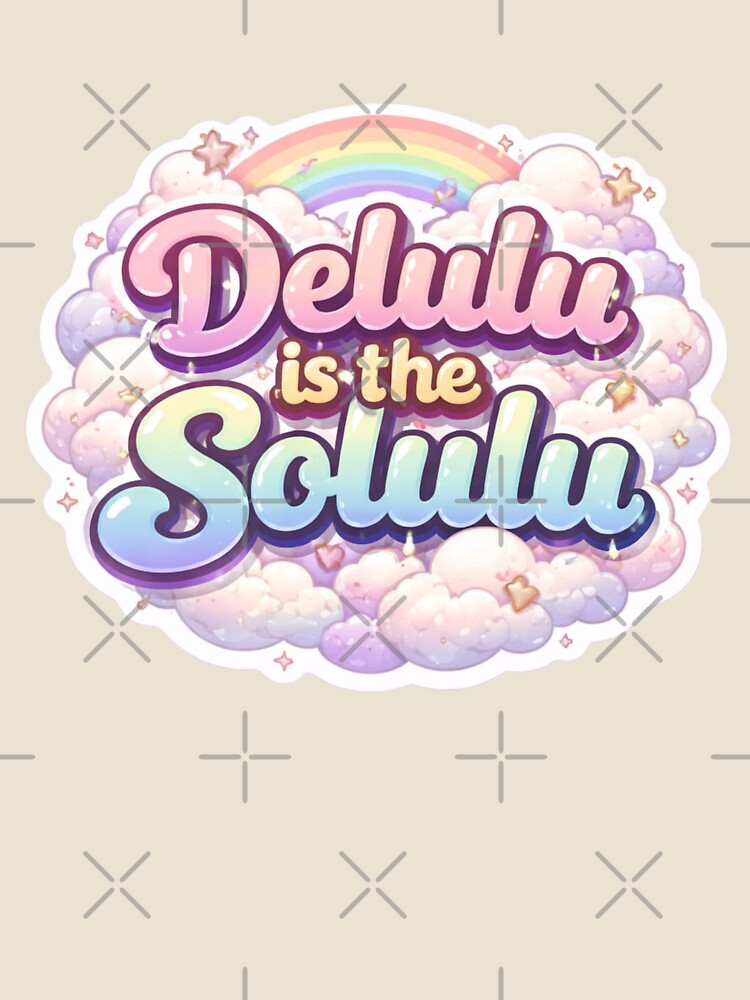 Delulu Is the Solulu – Cute Aesthetic Motivational Sticker by Dasts Cart