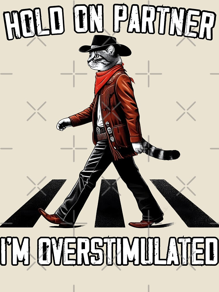 Hold On Partner I'm Overstimulated Cowboy Cat Western vintag by MTRBSK11