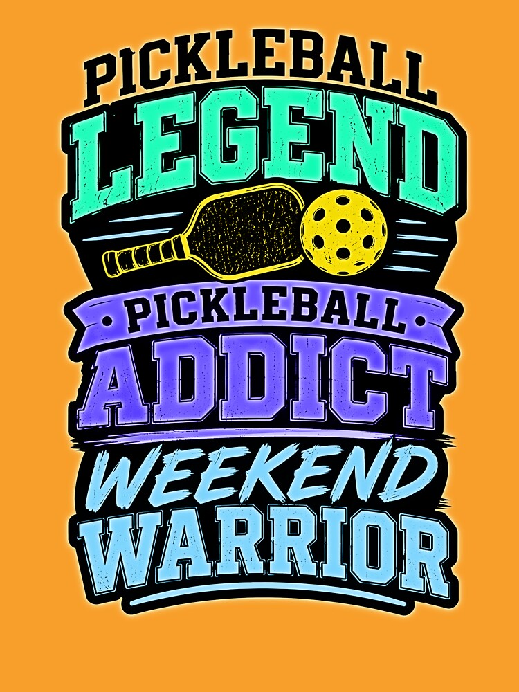 Pickleball Legend Addict Weekend Warrior by Mr Lee