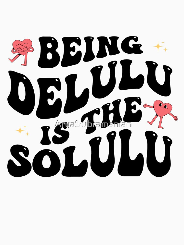Being Delulu is the Solulu, Groovy Black Design by AryaSubramanian