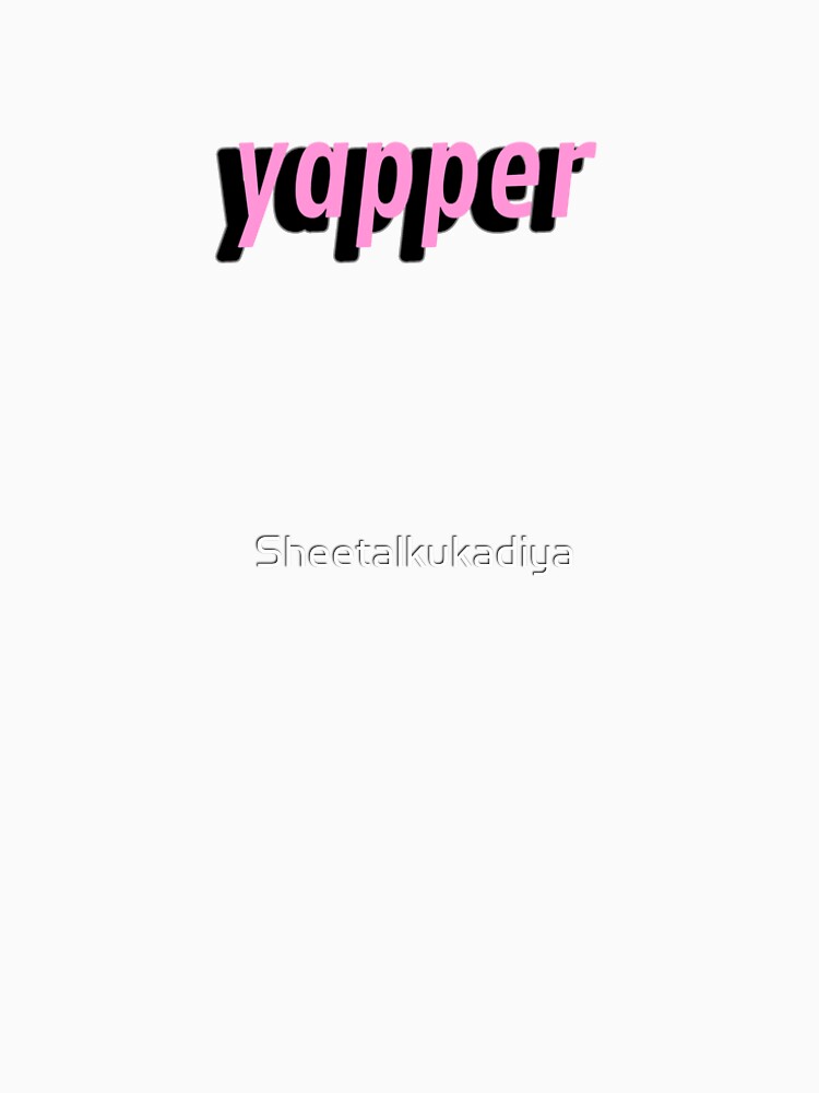 yapper sticker and merch by Sheetalkukadiya