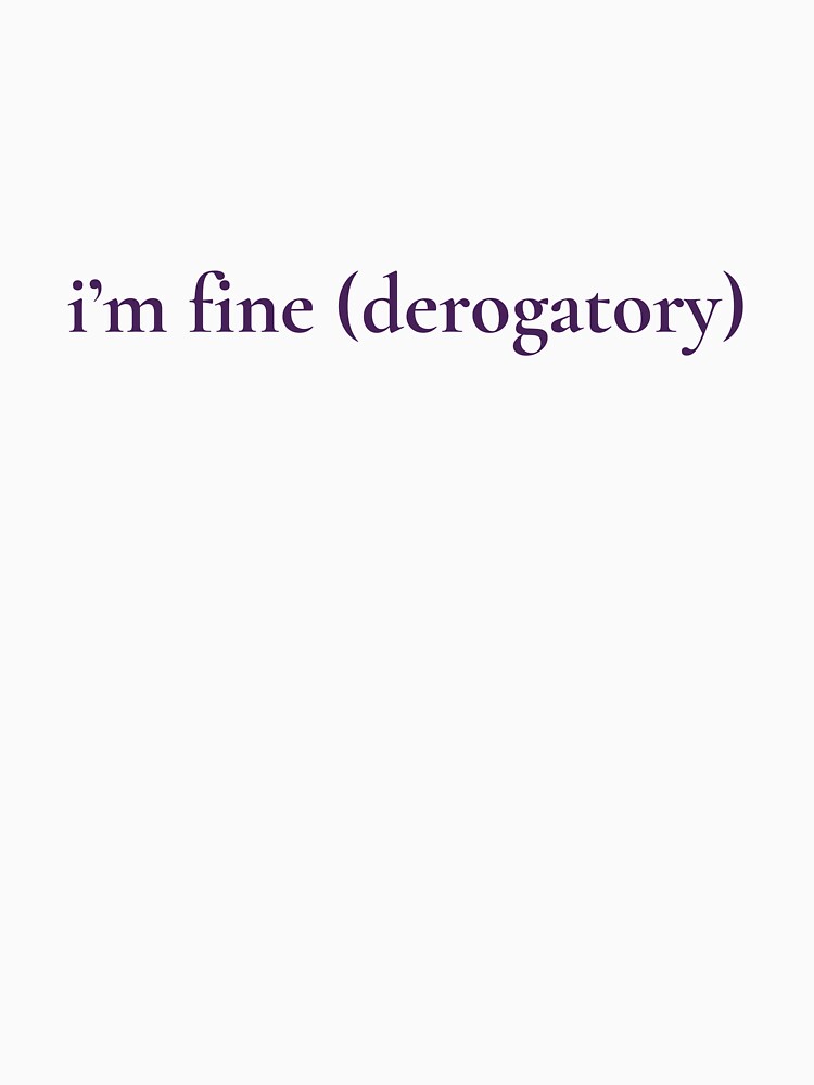 i’m fine (derogatory) – minimalist typography design by thewellnessedit