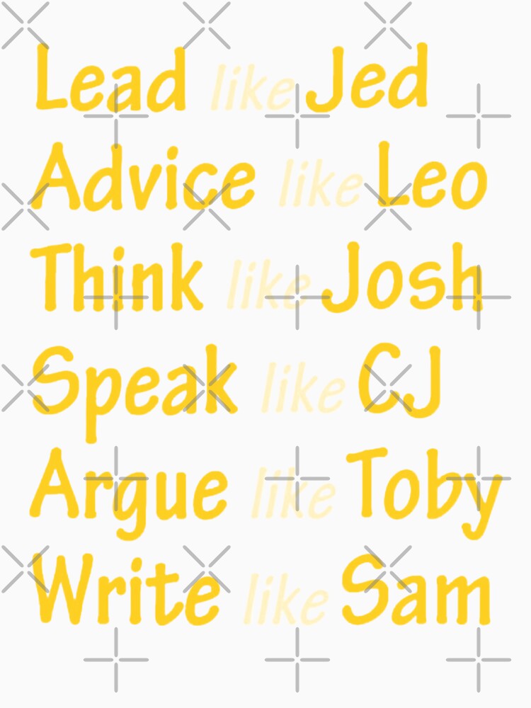 West Wing Lead Like Jed cute by Christina-grich